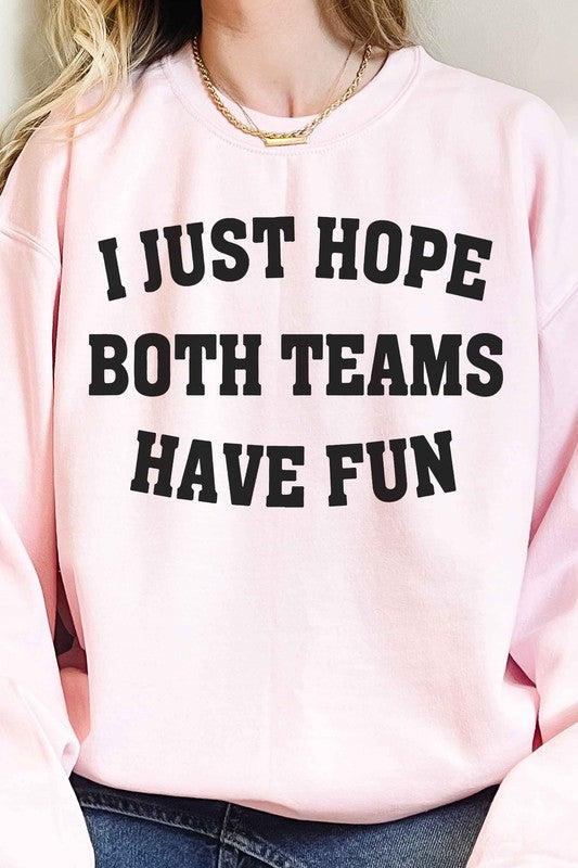 I JUST HOPE BOTH TEAMS OVERSIZED SWEATSHIRT