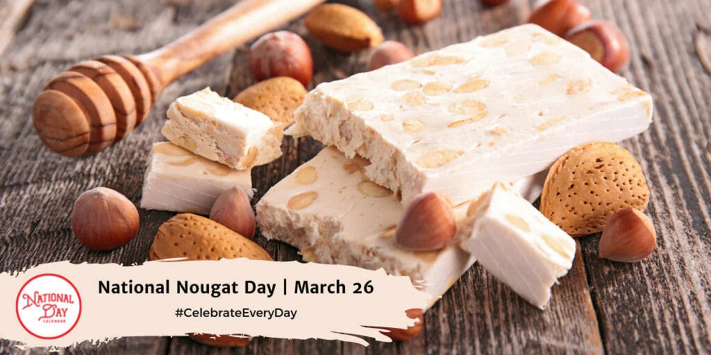 Join MashasCorner.com and Celebrate National Nougat Day - Are you a fan of sweet, chewy candy? Then mark your calendar for March 26th - National Nougat Day! -  #NationalNougatDay