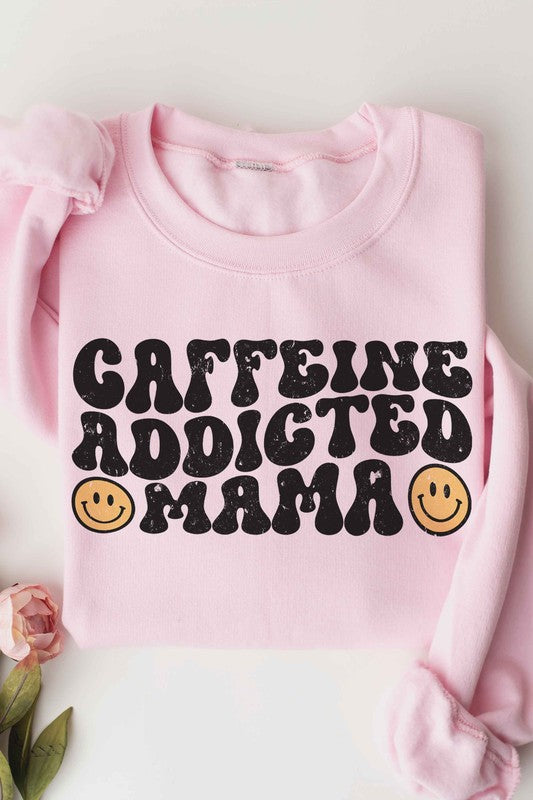 CAFFEINE ADDICTED MAMA Graphic Sweatshirt