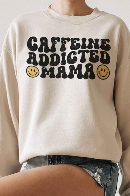 CAFFEINE ADDICTED MAMA Graphic Sweatshirt