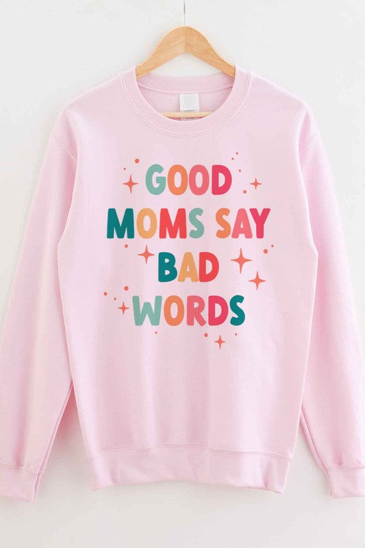 GOOD MOM BAD WORDS GRAPHIC SWEATSHIRT