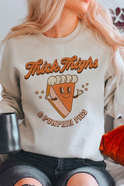 THICK THIGHS & PUMPKIN PIES GRAPHIC SWEATSHIRT