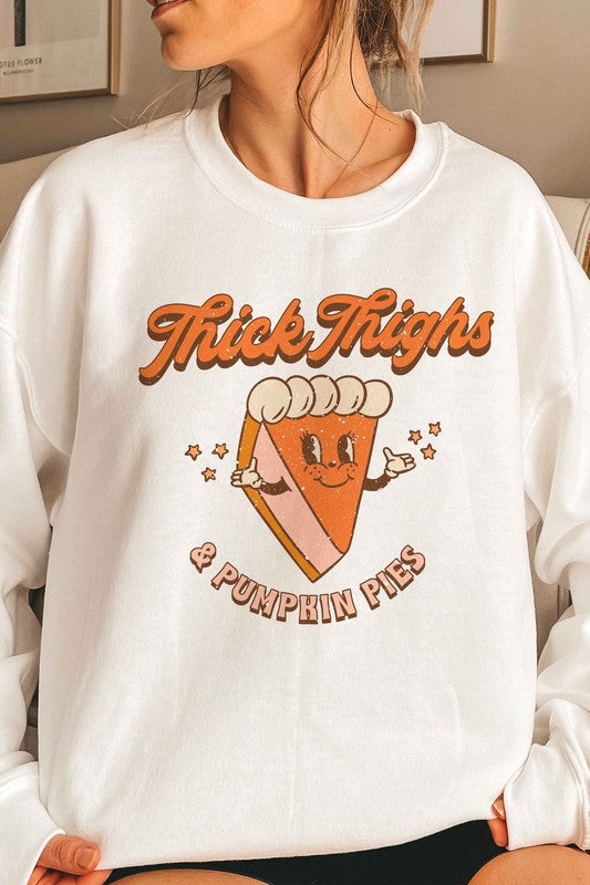 THICK THIGHS & PUMPKIN PIES GRAPHIC SWEATSHIRT