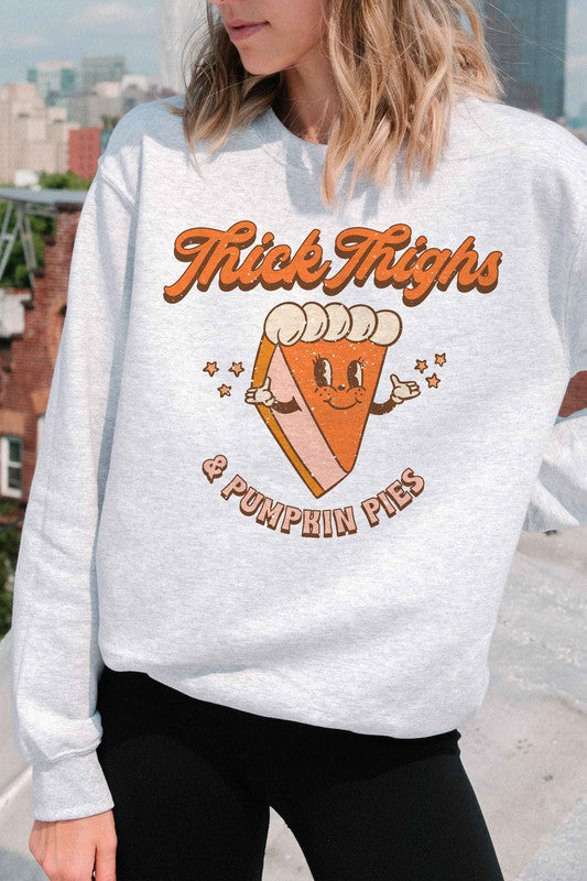 THICK THIGHS & PUMPKIN PIES GRAPHIC SWEATSHIRT