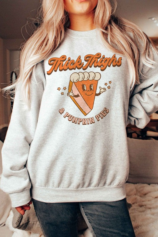 THICK THIGHS & PUMPKIN PIES GRAPHIC SWEATSHIRT