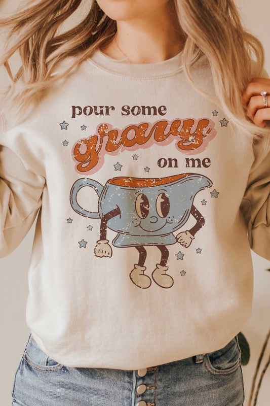 POUR SOME GRAVY ON ME GRAPHIC SWEATSHIRT