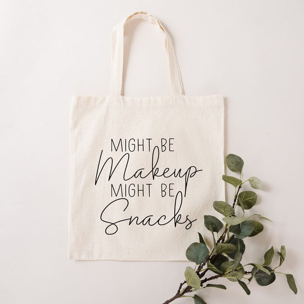 Might Be Makeup Or Snacks Tote