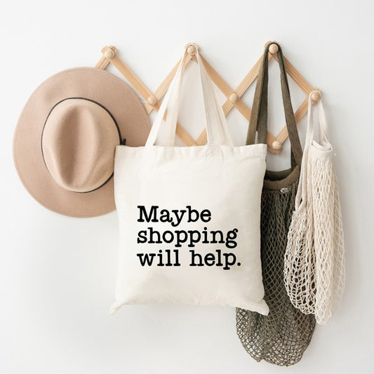 Maybe Shopping Will Help Tote