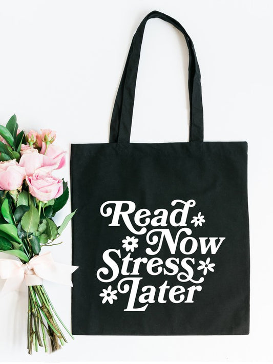 Read Now Stress Later Tote