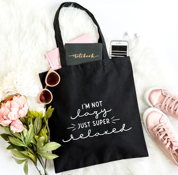 I'm Not Lazy Just Super Relaxed Tote