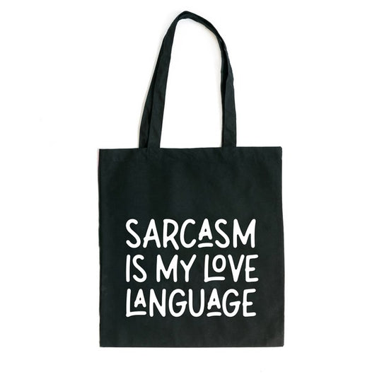 Sarcasm Is My Love Language Tote