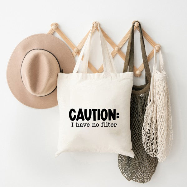 Caution I Have No Filter Tote