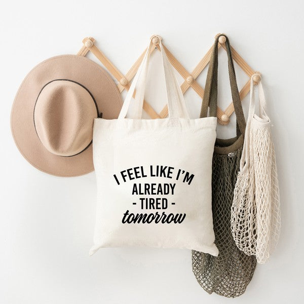 Already Tired Tomorrow Tote