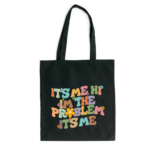 Hi, I'm The Problem It's Me Tote