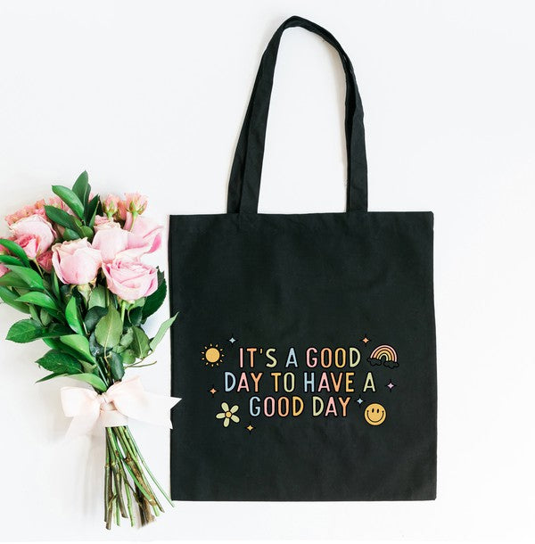 It's A Good Day To Have A Good Day Colorful Tote