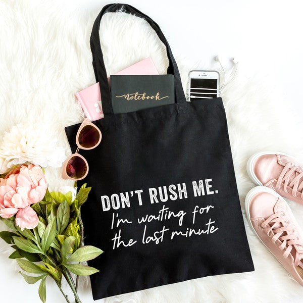 Don't Rush Me Tote