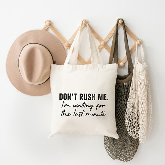 Don't Rush Me Tote