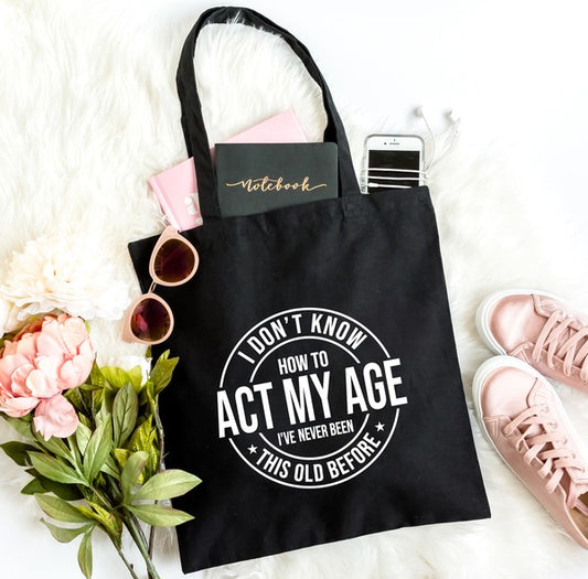 Act My Age Tote