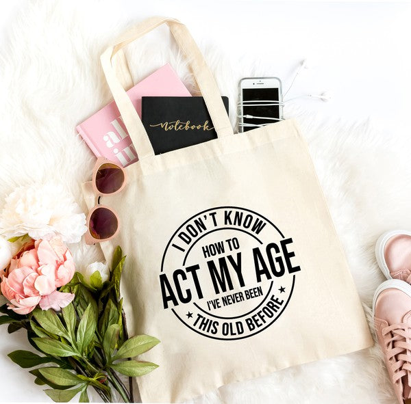 Act My Age Tote