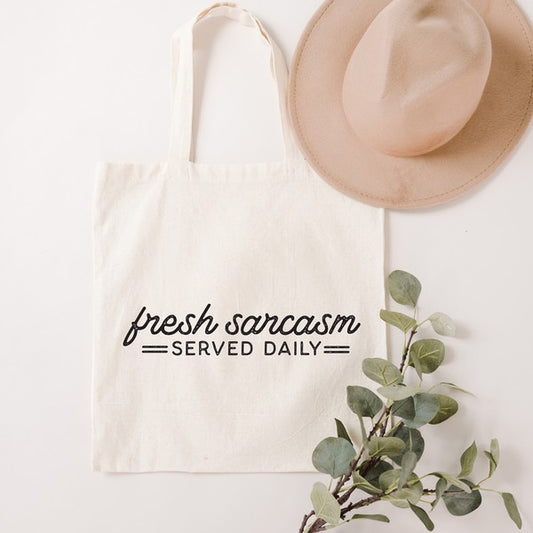 Fresh Sarcasm Served Daily Tote