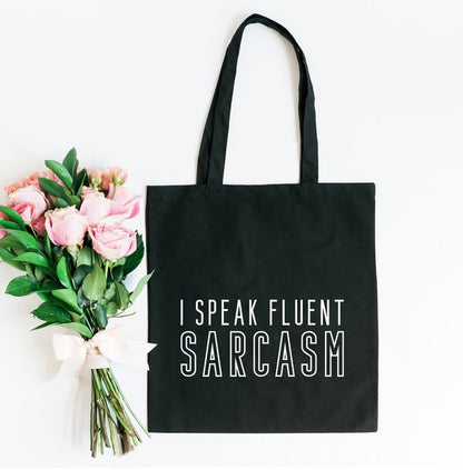 I Speak Fluent Sarcasm Tote