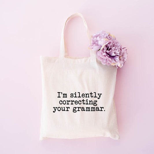 I'm Silently Correcting Tote