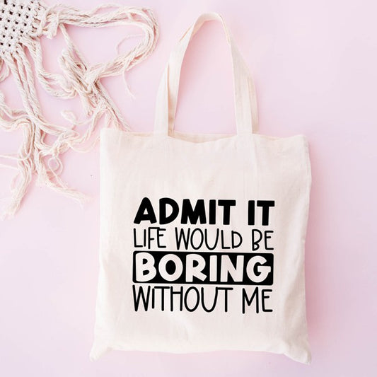 Admit It Tote