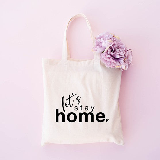 Let's Stay Home Tote