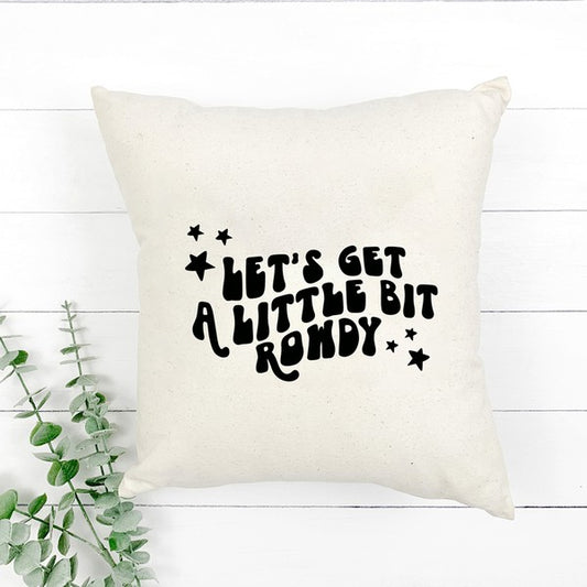 Little Bit Rowdy Pillow Cover