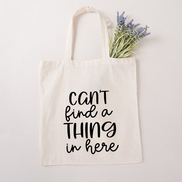 Can't Find A Thing In Here Tote