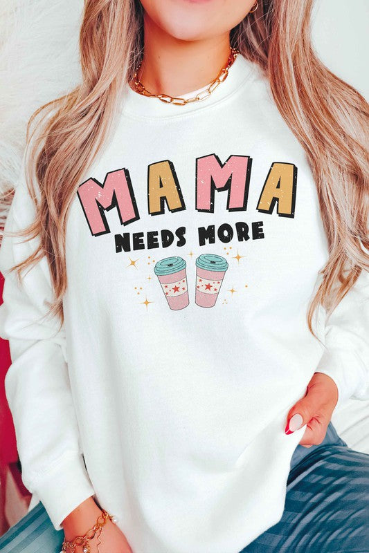 MAMA NEEDS MORE COFFEE GRAPHIC SWEATSHIRT