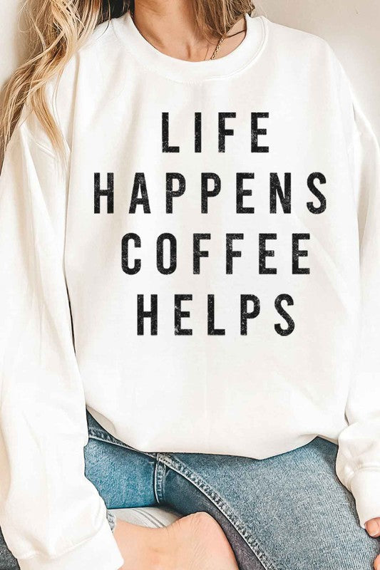 LIFE HAPPENS COFFEE OVERSIZED SWEATSHIRT