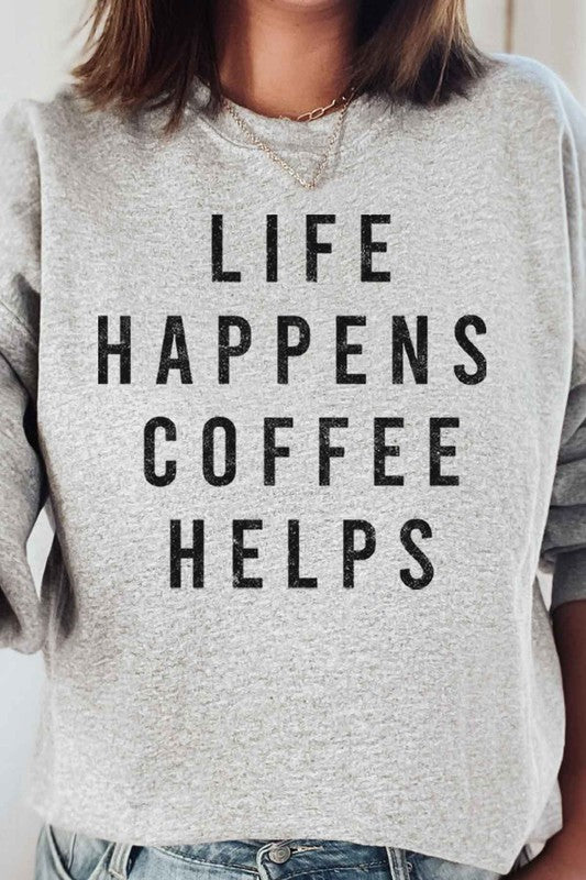 LIFE HAPPENS COFFEE GRAPHIC SWEATSHIRT