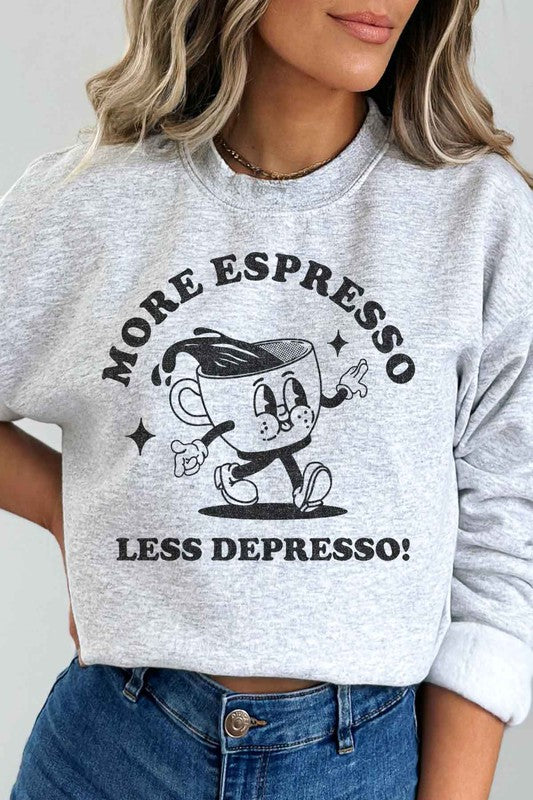 MORE ESPRESSO LESS GRAPHIC SWEATSHIRT