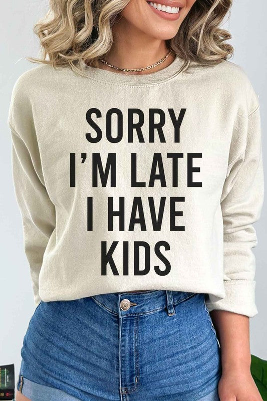 SORRY IM LATE GRAPHIC SWEATSHIRT