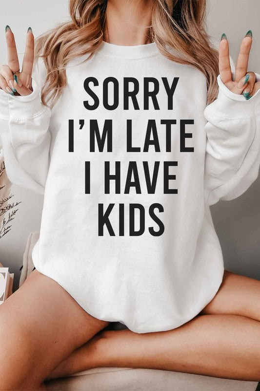 SORRY IM LATE GRAPHIC SWEATSHIRT