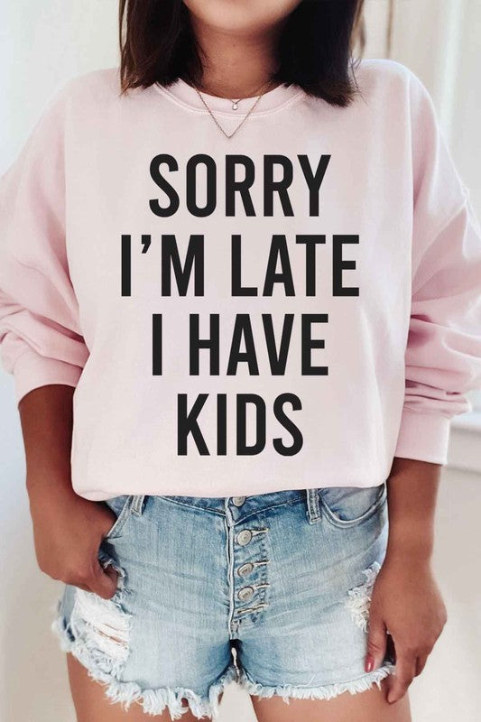 SORRY IM LATE GRAPHIC SWEATSHIRT