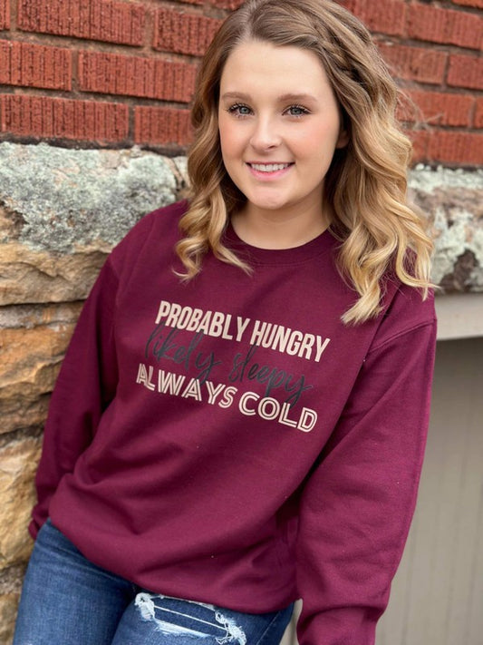 Hungry Sleepy and Always Cold Sweatshirt