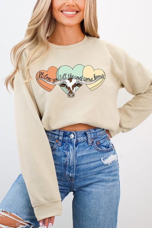 Love You Till The Cows Graphic Fleece Sweatshirts.