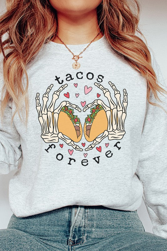 Tacos Are Forever Graphic Sweatshirt