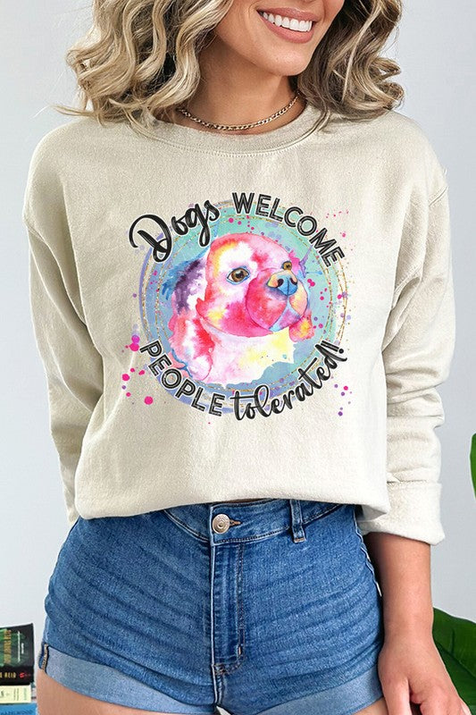 Dogs Welcome People Tolerated Sweatshirt