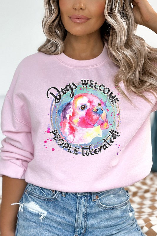 Dogs Welcome People Tolerated Sweatshirt