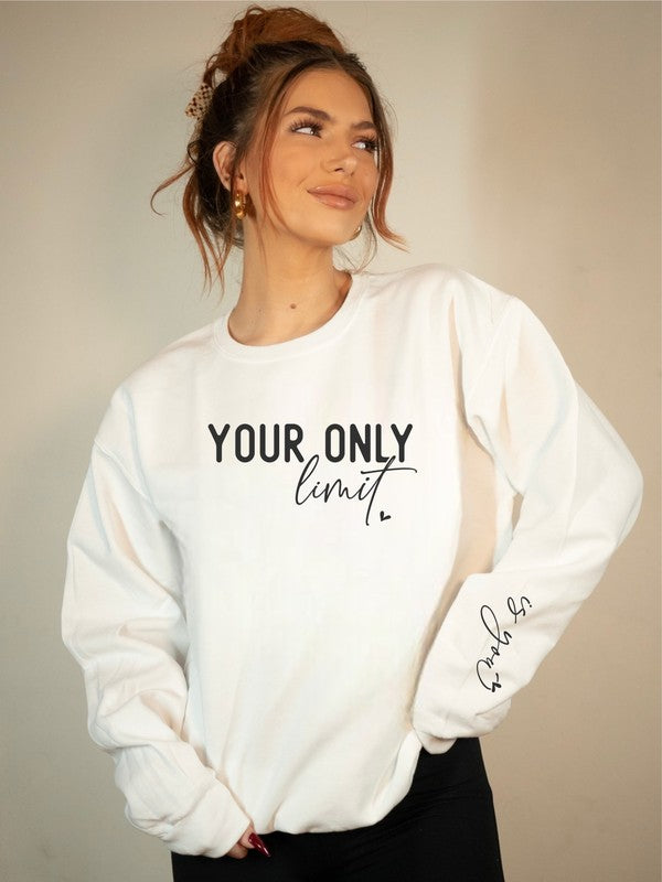 Your Only Limit Is You CrewNeck Sweatshirt