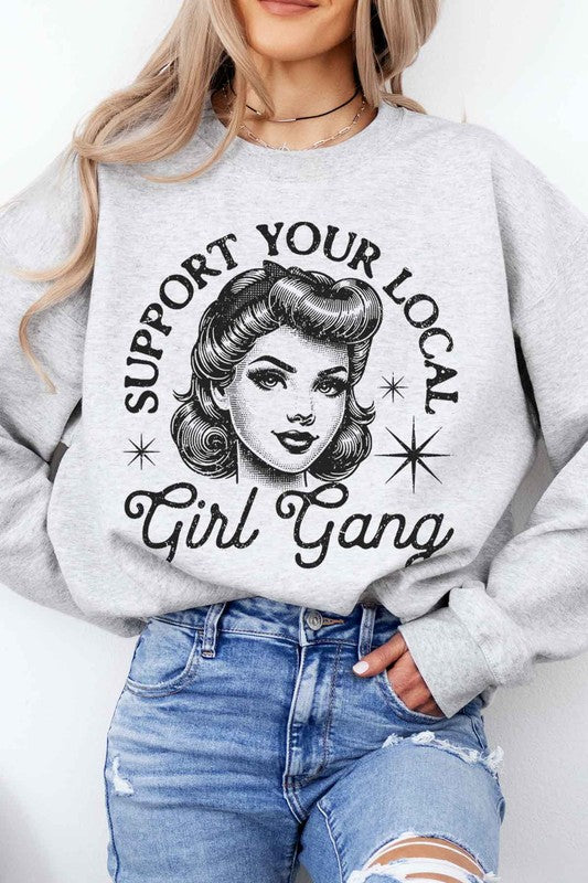 SUPPORT YOUR LOCAL GIRL GANG GRAPHIC SWEATSHIRT