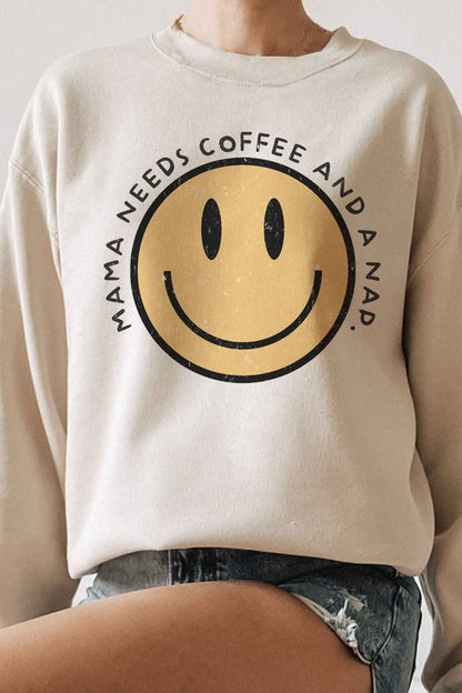 MAMA NEEDS COFFEE AND A NAP Graphic Sweatshirt