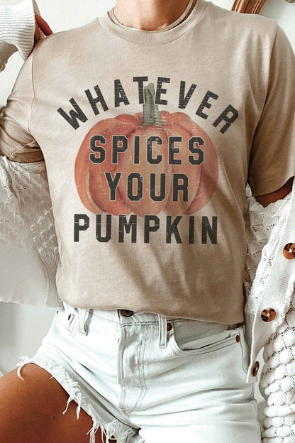 WHATEVER SPICES YOUR PUMPKIN Graphic Tee