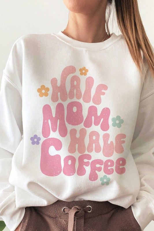 HALF MOM HALF COFFEE Graphic Sweatshirt