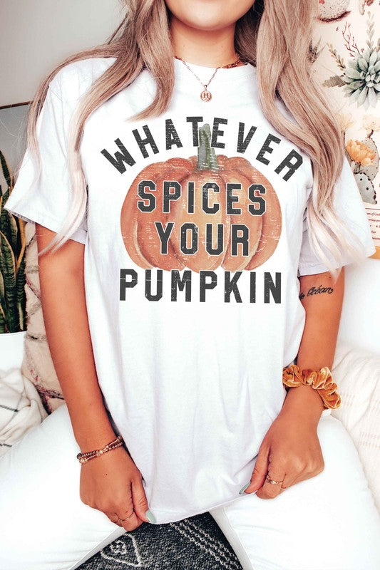 WHATEVER SPICES YOUR PUMPKIN Graphic Tee