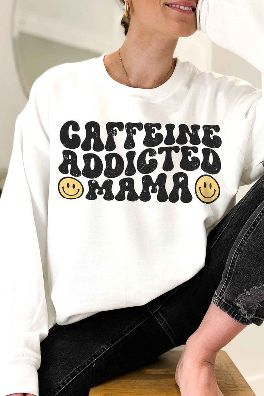 CAFFEINE ADDICTED MAMA Graphic Sweatshirt