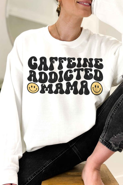 CAFFEINE ADDICTED MAMA Graphic Sweatshirt